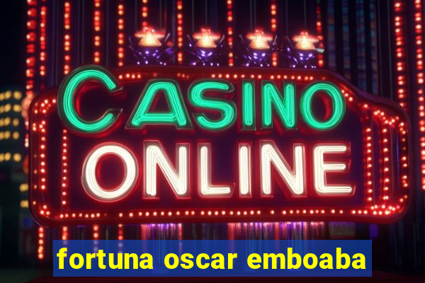 fortuna oscar emboaba